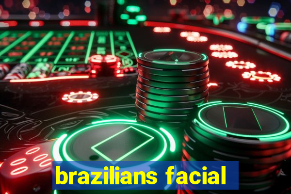 brazilians facial